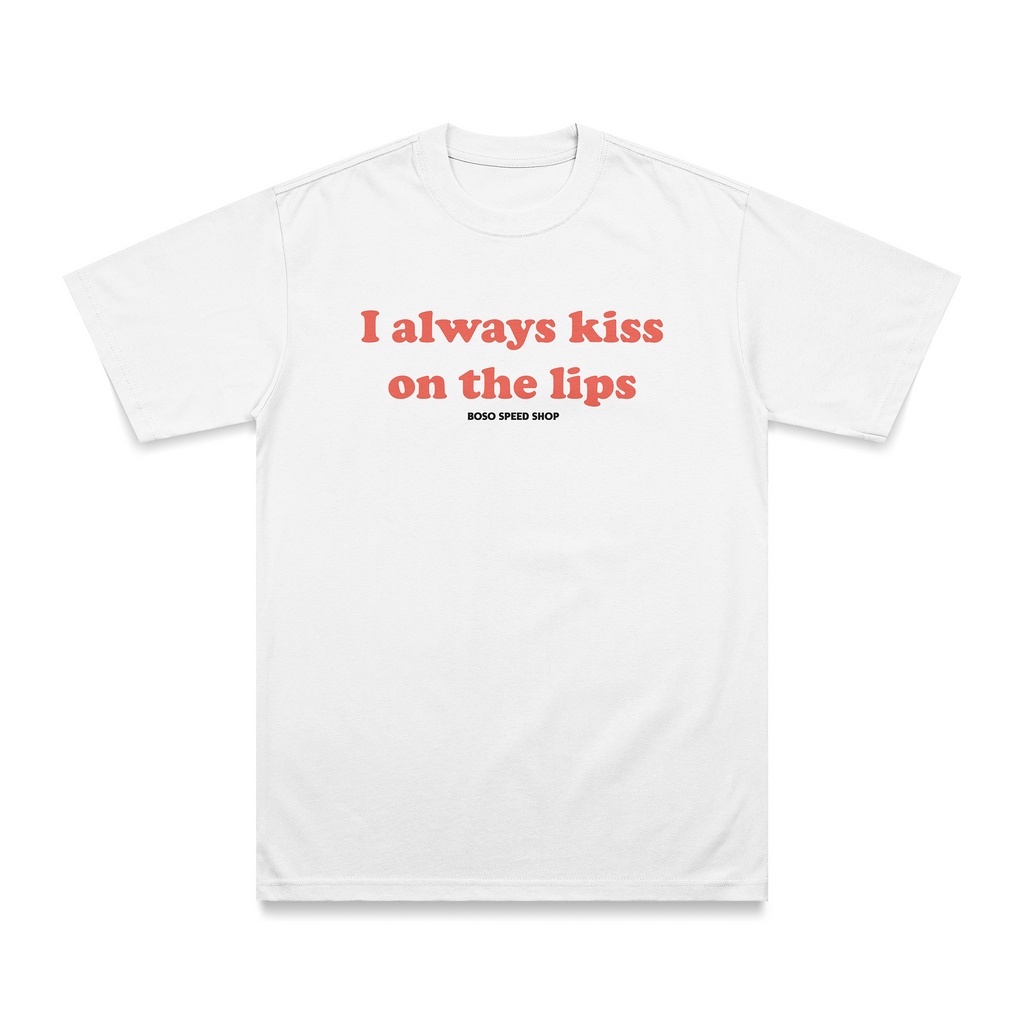 "Kiss on the lips" - White Shirt