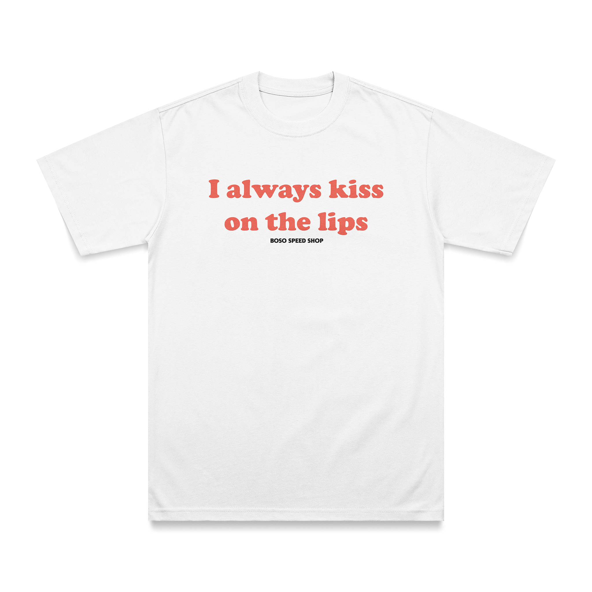 "Kiss on the lips" - White Shirt